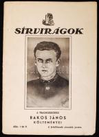 Sírvirágok. A tragikussorsú Bakos János költeményei. Bp., 1937, kiadják a barátai. Papírkötésben, jó állapotban.