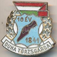 DN "Duna Törzsgárda 10 év - 1841) zománcozott jelvény T:2