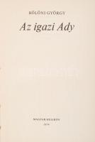 Bölöni György: Az igazi Ady. Bp., 1974, Magyar Helikon. André Kertész fotóival. Aranyozott vászonköt...