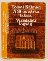 Tolnai Kálmán: A 16-os zárka lakója. Vizsgálati fogság. Bp., 1983, Skála Könyvek. A szerző által dedikálva. Vászonkötésben, papír védőborítóval, jó állapotban.