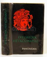 Szombathy Viktor(szerk.): Évezredek hétköznapjai. Bp., 1973, Panoráma. Kiadói egészvászon kötés, védőborítóval, kissé kopottas állapotban.