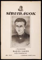 Sírvirágok. A tragikussorsú Bakos János költeményei. Bp., 1937, kiadják a barátai. Papírkötésben, jó állapotban.