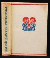 Karácsony Benő: Pjotruska. Bp., 1937, Révai. Kiadói halinakötésben, jó állapotban.
