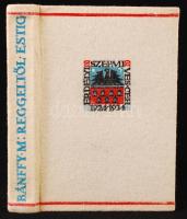 Bánffy Miklós: Reggeltől estig. Kolozsvár, [1934], Erdélyi Szépmives Céh. Kiadói halinakötésben, jó állapotban.