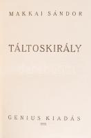 Makkai Sándor: Táltoskirály. Bp., [1935], Genius. Kiadói halinakötésben, jó állapotban