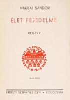 Makkai Sándor: Élet fejedelme. Kolozsvár, [1934], Erdélyi Szépmives Céh. Kicsit laza kiadói halinakö...