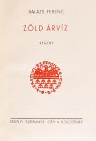 Balázs Ferenc: Zöld árvíz. Kolozsvár, [1934], Erdélyi Szépmives Céh. Kiadói halinakötésben, jó állap...