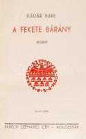 Kádár Imre: A fekete bárány. Kolozsvár, [1934], Erdélyi Szépmives Céh. Kiadói halinakötésben, jó áll...