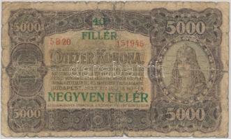 1923. 5000K "40 FILLÉR NEGYVEN FILLÉR" felülbélyegzéssel T:IV