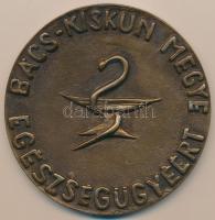 DN "Bács-Kiskun Megye Egészségügyéért" Br érem (98mm) T:2