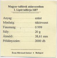 Magyar tallérok utánveretben "I. Lipót tallérja 1687" Ag emlékérem (20g/0.999/38,6mm) T:PP...