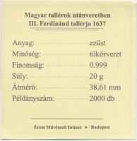 Magyar tallérok utánveretben "III. Ferdinánd tallérja 1637" Ag emlékérem (20g/0.999/38,6mm...