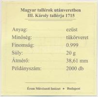 Magyar tallérok utánveretben "III. Károly tallérja 1715" Ag emlékérem (20g/0.999/38,6mm) T...