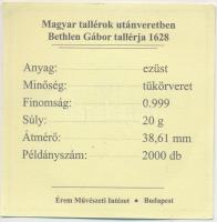 Magyar tallérok utánveretben "Bethlen Gábor tallérja 1628" Ag emlékérem (20g/0.999/38,6mm)...