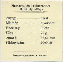 Magyar tallérok utánveretben "III. Károly tallérja 1733" Ag emlékérem (20g/0.999/38,6mm) T...