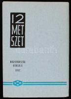 1962 12 metszet magyar grafikusoktól, benne: Gross Arnold, Menyhárt József, Bordás Ferenc, Gácsi Mihály, Drahos István, Varga Gyula, Varga Nándor Lajos, Fery Antal, Trojan Marian József, Diskay István, Strebencz Károly, Stettner Béla. Sorszámozott 128/500