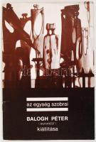 MNG: Az egység szobrai. Balogh Péter kiállítása 1983. Utolsó lapon a művész által írt sorok. Kiállítási katalógus.