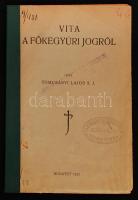 Tomcsányi Lajos: Vita a főkegyúri jogról. Bp., 1923, Apostol. A Magyar Királyi Pázány Péter Tudományegyetem közjogi szemináriumának dedikálva, annak bélyegzőjével. Papírkötésben, jó állapotban.