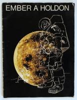 1969 Ember a Holdon. A North American Rockwell Corporation Világűr Osztályának kiadványa magyar nyelven a tervezett Holdraszállás menetéről, műszaki és egyéb érdekességekkel, sok színes képpel és illusztrációval.