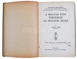 Balogh Albin: A magyar pénz története az Árpádok idején. Élet Irodalmi és Nyomda Részvénytársaság, B...