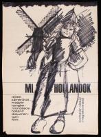 Darvas Árpád (1927-): Mi Hollandok. Eredeti plakát terv. Vegyes technika-kollázs, papír, jelzett, kis szakadással, 60×40