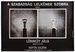 1991 A Szabadság Lelkének Szobra Projekt, Lőrinczy Júlia javaslata alapján. Bartók Galéria, arenapre...
