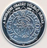 DN "A magyar nemzet pénzérméi - A mohácsi csatát túlélő dénár 1516-1526." Ag emlékérem (10...