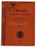 Herman Ottó: A madarak hasznáról és káráról. Bp., 1901, Franklin Társulat (A Magyar királyi földművelésügyi minister kiadványai 6.). Méhelÿ Lajos (1862-1953) zoológus tulajdonosi bejegyzésével és széljegyzeteivel. Díszes vászonkötésben, sok illusztrációval, aranyozott lapszélekkel, jó állapotban.