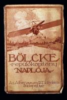 [Bölcke Oszvald:] Bölcke repülőkapitány naplója, atyjának bevezetésével. Bp., 1917, Athenaeum. Kicsit kopott, illusztrált (Végh) papírkötésben, egyébként jó állapotban.