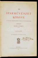 Az iparművészet könyve. Szerk.: Ráth György. 2. köt. Bp., 1905., Athenaeum. Tulajdonosi bejegyzéssel...