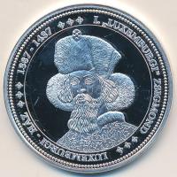 DN "Magyarország Keresztény Királyai / I. Luxemburgi Zsigmond" Ag emlékérem (20,2g/0.333/38,36mm) T:PP