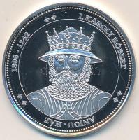 DN "Magyarország Keresztény Királyai / I. Károly Róbert" Ag emlékérem (20,2g/0.333/38,36mm) T:PP
