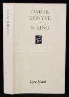 Dalok könyve, Si King. Bp., 1994, Európa Könyvkiadó. Kiadói egészvászon kötés, védőborítóval, jó állapotban.