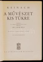 Reinach, [Salamon]: A művészet kis tükre. Bp., 1933, Athenaeum. Vászonkötésben, jó állapotban