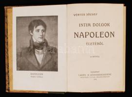 Vértes József: Intim dolgok Napoleon életéből. Bp., 1914, Lampel R. Könyvkereskedése. Kicsit kopott, az elején némileg laza vászonkötésben, egyébként jó állapotban.