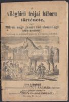 A világháború trójai háború története, vagy: Milyen nagy zavart tud okozni egy szép asszony. Igen sz...