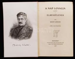 Bródy Sándor: A nap lovagja. Elbeszélések. Bp., 1906, Franklin Társulat. Kicsit kopott, aranyozott v...