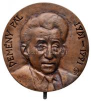 Marosits István (1943-) "Demény Pál 1901-1991" Br plakett (122mm) T:2 peremen csavar