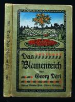 Georg Déri: Das Blumenreich. Populäre Beschreibung der Garten-, Zimmer- und Gewächshauspflanzen und der ihnen verwandten Feld- und Alpenblumen. MIt 240 Abbildungen. Wien, Leipzig, 1911, Wilhelm Frick. Kiadói festett egészvászon kötés, belsejében ceruzás jegyzetekkel, kopottas állapotban / Full linen binding, worn condition