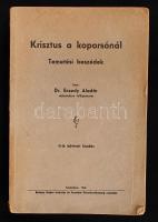 Ecsedy Aladár: Krisztus a koporsónál. Temetési beszédek. Tahitótfalu, 1943, Bethlen Gábor Irodalmi é...