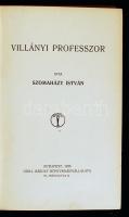 Szomaházy István: Villányi professzor. Bp., 1926, Grill Károly Könyvkiadóvállalata (A toll mesterei)...