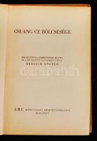 Csuang Ce bölcsessége. Összeáll.: Brelich Angelo. Bp., 1944, ABC Könyvkiadó Rt. Kartonált papírkötésben, a gerince szakadt, egyébként jó állapotban.