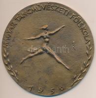 Szabó Iván (1913-1998) 1950. "Magyar Táncművészeti Főiskola" Br plakett (94mm) T:2-