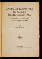 Arnold, Loránd: A vénülés elhárítása és az élet meghosszabbítása célszerű életmóddal és gyógyeszközökkel. Bp., 1910, Athenaeum. Félvászon kötésben, jó állapotban.