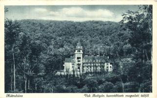 Mátraháza, Vak Bottyán honvédtiszti magaslati üdülő