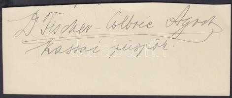 Fischer-Colbrie Ágoston (1863-1925) a latin rítusú katolikus egyház kassai püspöke Magyarországon, majd később Csehszlovákiában. Aláírás kivágáson