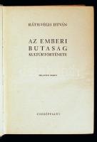 Ráth-Végh István: Az emberi butaság kultúrtörténete. Negyedik kiadás. Bp., 1943, Cserépfalvi. Kiadói...