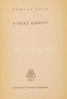 Hamvas Béla: A száz könyv. Bp., 1945, Egyetemi Nyomda. Kicsit szakadt papírkötésben, egyébként jó ál...