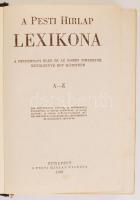 A Pesti Hírlap Lexikona. A mindennapi élet és az összes ismeretek kézikönyve egy kötetben A-Z. Bp., ...