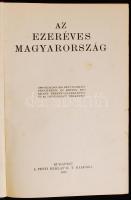Az ezeréves Magyarország. Szerk.: Balla Antal, et al. Bp., 1939, Pesti Hírlap Rt. Aranyozott vászonk...